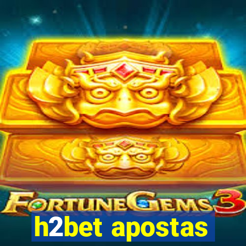 h2bet apostas